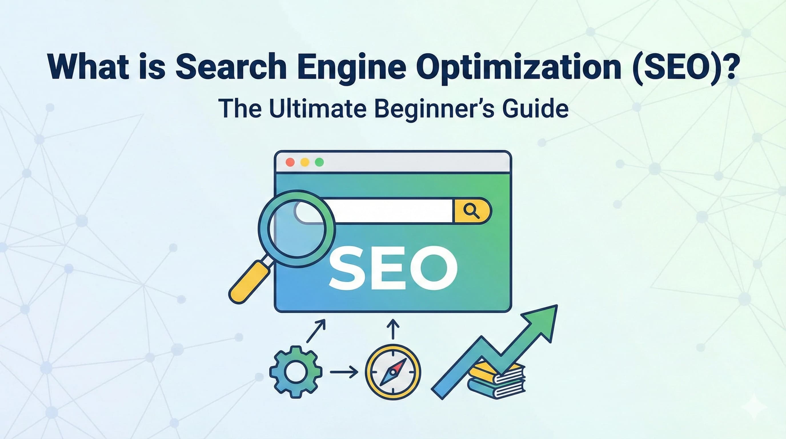 What is Search Engine Optimization (SEO)? The Ultimate Beginner's Guide